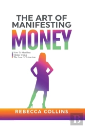 The Art Of Manifesting Money
