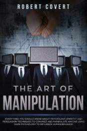 The Art Of Manipulation: Everything You