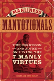 The Art Of Manliness - Manvotionals