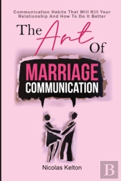The Art Of Marriage Communication: Commu