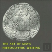 The Art Of Mayan Hieroglyphic Writing
