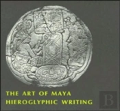 The Art Of Mayan Hieroglyphic Writing
