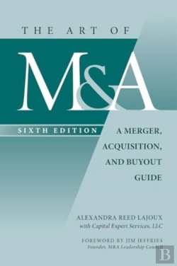 Bertrand.pt - The Art Of M&A, Sixth Edition: A Merger, Acquisition, And Buyout Guide