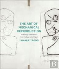 The Art Of Mechanical Reproduction