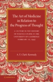 The Art Of Medicine In Relation To The Progress Of Thought