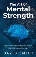 The Art Of Mental Strength