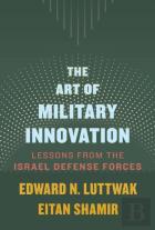 The Art Of Military Innovation