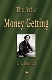 The Art Of Money Getting: Golden Rules F