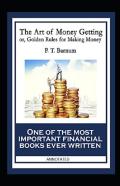 The Art Of Money Getting, Or Golden Rules For Making Money