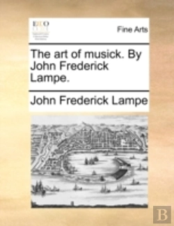 Bertrand.pt - The Art Of Musick. By John Frederick Lam