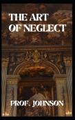 The Art Of Neglect