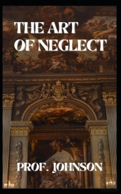The Art Of Neglect