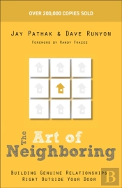 The Art Of Neighboring Â€“ Building Genuine Relationships Right Outside Your Door