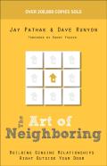 The Art Of Neighboring Â€“ Building Genuine Relationships Right Outside Your Door