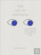 The Art Of Noticing