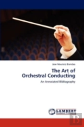 The Art Of  Orchestral Conducting