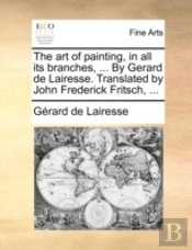 The Art Of Painting, In All Its Branches