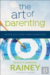 The Art Of Parenting Â€“ Aiming Your Child`S Heart Toward God