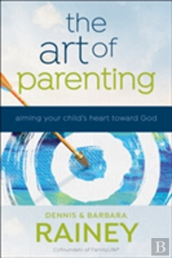Bertrand.pt - The Art Of Parenting Â€“ Aiming Your Child`S Heart Toward God