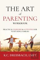 The Art Of Parenting Workbook