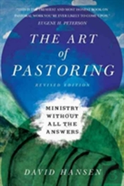 The Art Of Pastoring Â€“ Ministry Without All The Answers