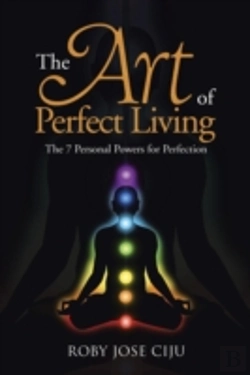 Bertrand.pt - The Art Of Perfect Living: The 7 Personal Powers For Perfection