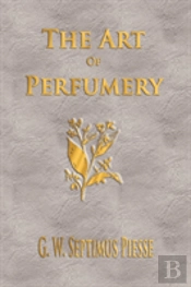 The Art Of Perfumery - Unabridged