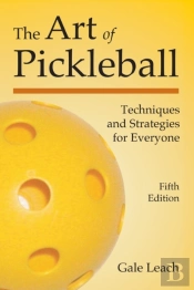 The Art Of Pickleball: Techniques And St