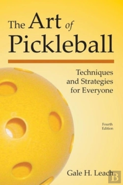 Bertrand.pt - The Art Of Pickleball: Techniques And Strategies For Everyone