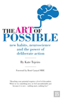 Bertrand.pt - The Art Of Possible - New Habits, Neuroscience And The Power Of Deliberate Action
