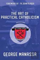 The Art Of Practical Catholicism