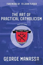 The Art Of Practical Catholicism