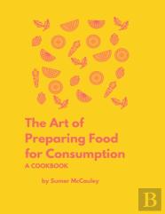 The Art Of Preparing Food For Consumption