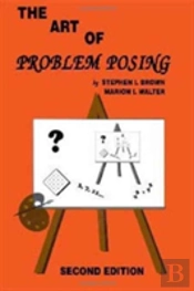 The Art Of Problem Posing