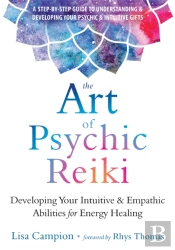 The Art Of Psychic Reiki