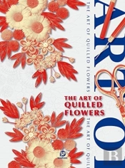 The Art Of Quilled Flowers