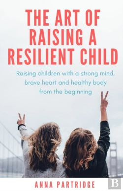 Bertrand.pt - The Art Of Raising A Resilient Child
