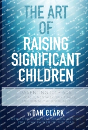 The Art Of Raising Significant Children