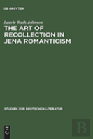 The Art Of Recollection In Jena Romanticism