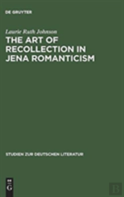Bertrand.pt - The Art Of Recollection In Jena Romanticism
