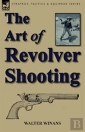 The Art Of Revolver Shooting