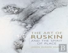 The Art Of Ruskin And The Spirit Of Place