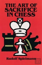 The Art Of Sacrifice In Chess