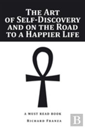 The Art Of Self-Discovery And On The Road To A Happier Life
