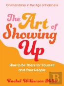 The Art Of Showing Up
