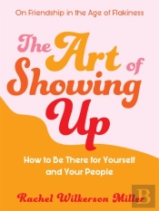 The Art Of Showing Up