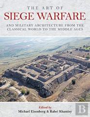 The Art Of Siege Warfare And Military Architecture From The Classical World To The Middle Ages