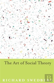 The Art Of Social Theory