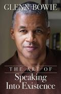 The Art Of Speaking Into Existence