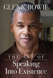 The Art Of Speaking Into Existence